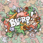 BLORP!