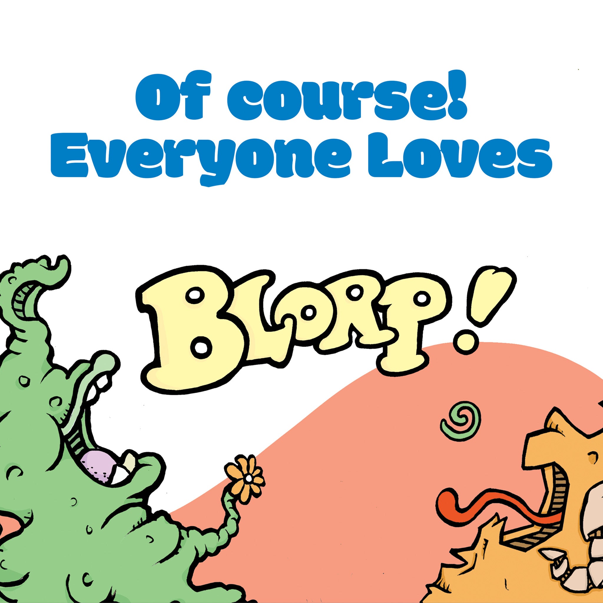 BLORP!